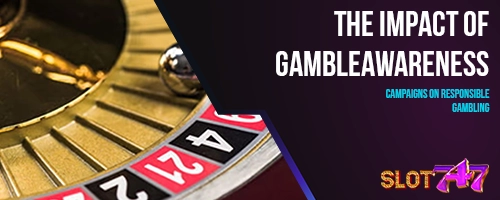 The Impact of GambleAwareness Campaigns on Responsible Gambling